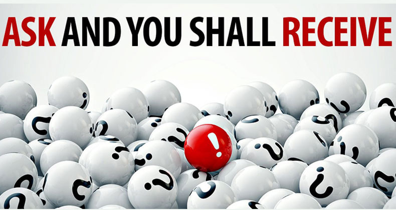 「求めよ、さらば、与えられん。」をちゃんと行使しているか？